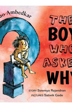 Bhimrao Ambedkar: The Boy Who Asked Why (English) - Sowmya Rajendran