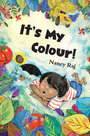 It’s My Colour! (English) -Nancy Raj