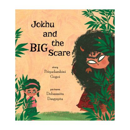 Jokhu and the Big Scare (English) - Priyadarshini Gogoi