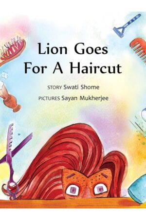 Lion Goes for a Haircut (English) -Swati Shome