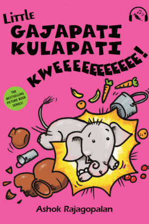 Little Gajapati Kulapati – Kweee! (English) - Ashok Rajagopalan