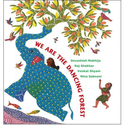 We Are the Dancing Forest (English) - Raj Shekhar