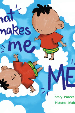 What Makes Me Me - Poorva Aggarwal