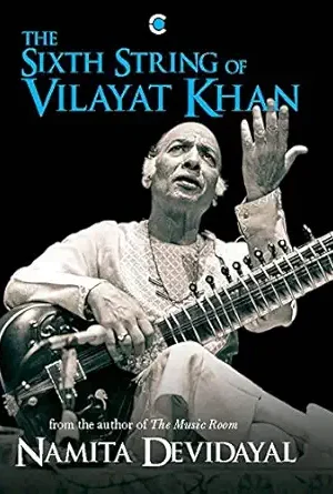 The Sixth String of Vilayat Khan