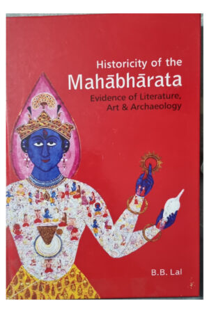 HISTORICITY OF THE MAHABHARATA: Evidence of Literatre, Art Archaeology