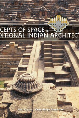 Concepts of Space in Traditional Indian Architecture By Yatin Pandya