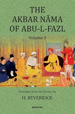 The Akbar Nama of Abu-L-Fazl (Vol. 3)