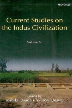 Current Studies on the Indus Civilization: Vol. 4