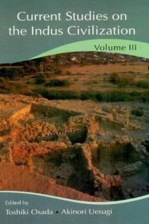 Current Studies on the Indus Civilization: Vol. 3