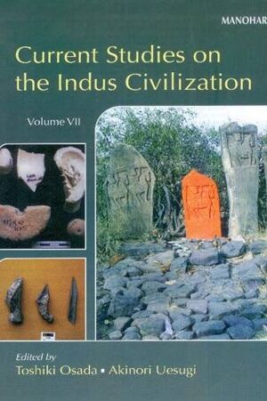 Current Studies on the Indus Civilization: Vol. 7
