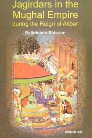 Jagirdars in the Mughal Empire During the Reign of Akbar