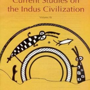 Current Studies on the Indus Civilization: Vol. 9