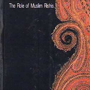Kashmir's Transition to Islam: The Role of Muslim Rishis By Mohammad Ishaq Khan