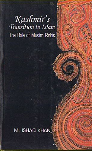 Kashmir's Transition to Islam: The Role of Muslim Rishis By Mohammad Ishaq Khan
