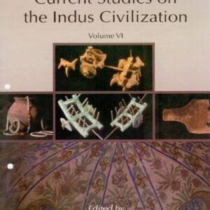 Current Studies on the Indus Civilization: Vol. 6