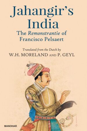 Jahangir's India: The Remonstrantie of Francisco Pesaert