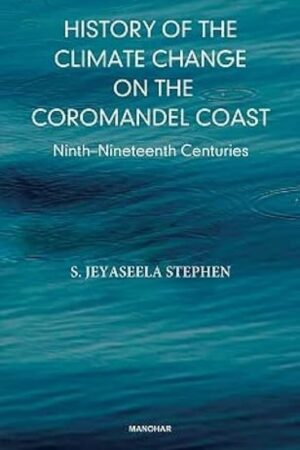 History of the Climate Change on the Coromandel Coast: Ninth-Nineteenth Centuries