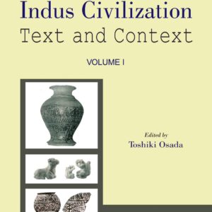 Indus Civilization: Text and Context: Volume 1