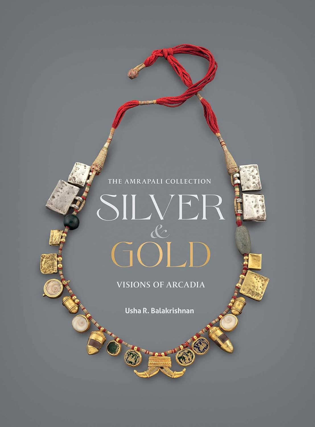 Silver and Gold: Visions of Arcadia (The Amrapali Collection) By Usha R. Balakrishnan