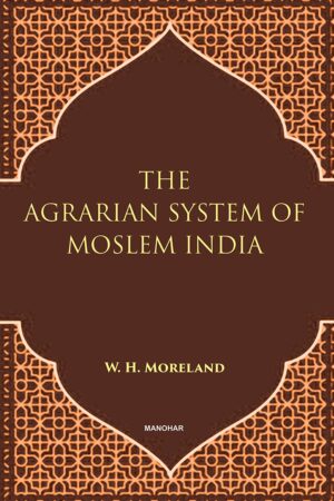 The Agrarian System of Moslem India