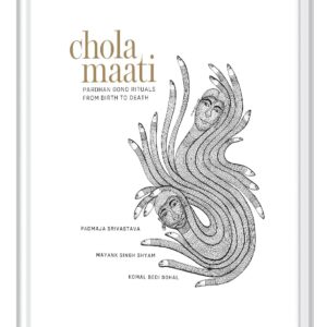 Chola Maati: Pardhan Gond Rituals from Birth to Death