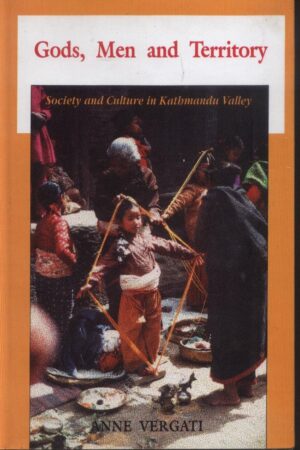 Gods Men and Territory: Society and Culture in Kathmandu Valley