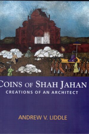 Coins of Shah Jahan: Creations of an Architect