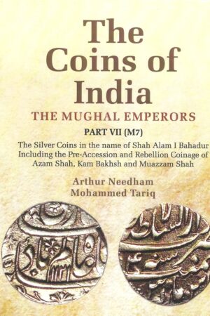 The Coins of India: The Mughal Emperors, Part VII (M7)