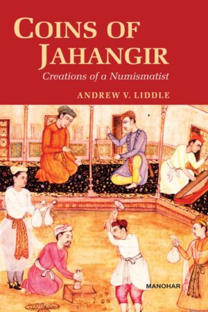 Coins of Jahangir: Creations of a Numismatist
