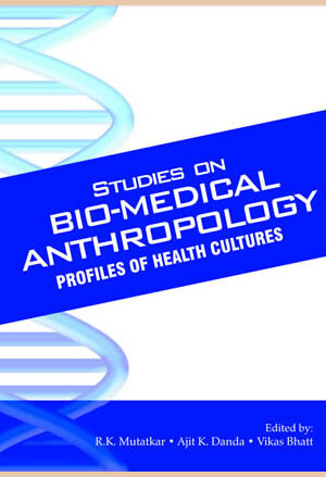Studies on Bio-Medical Anthropology: Profiles of Health Cultures