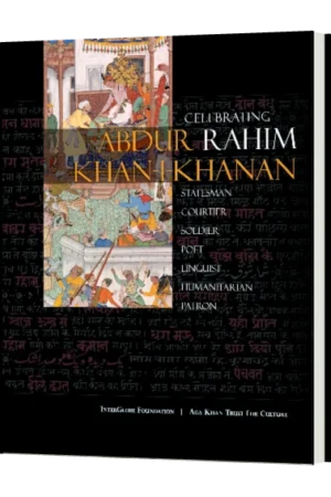 Celebrating Rahim: Abdur Rahim Khan-I-Khanan